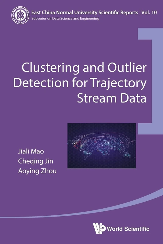 Clustering And Outlier Detection For Trajectory Stream Data: 10 (East China Normal University Scientific Reports)