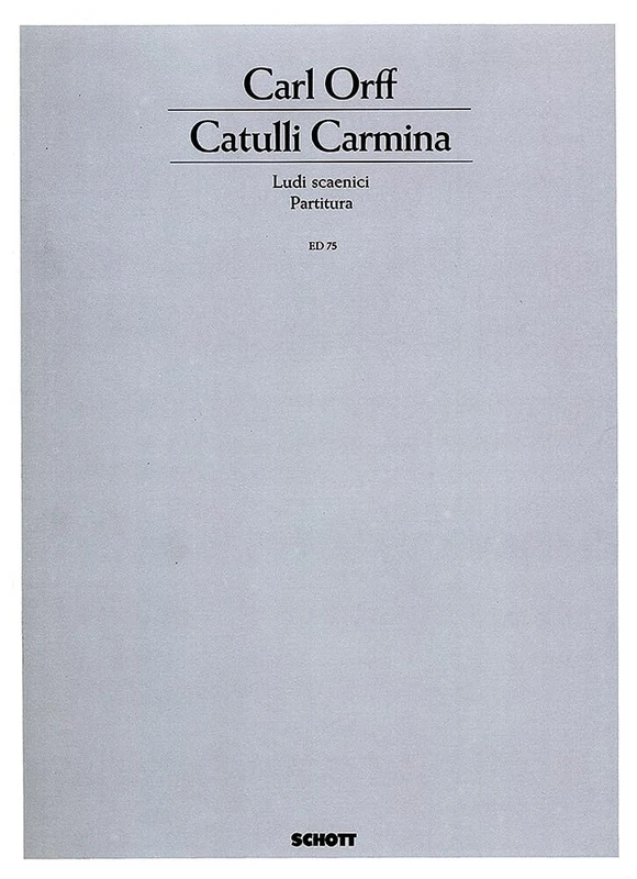 Catulli Carmina: Ludi scaenici - Szenische Spiele. soloists (ST), mixed choir (SSAATTBB), 4 pianos, timpani and percussion (10-12 player). Partition.