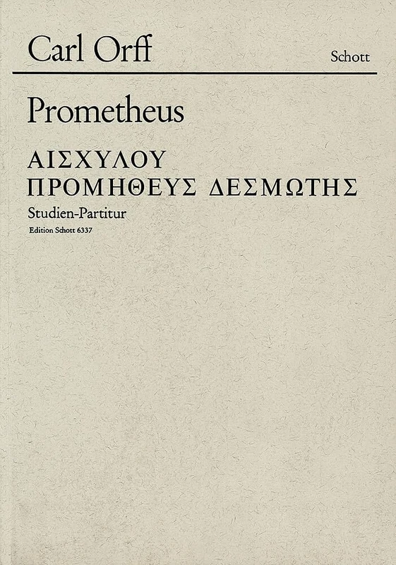 Prometheus: Tragödie des Aischylos. soloists, mixed choir and orchestra. Partition d'étude.