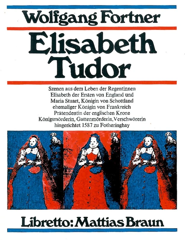 Elisabeth Tudor: Szenen aus dem Leben der Regentinnen Elisabeth der Ersten von England und Maria Stuart, Königin von Schottland,. Réduction pour piano.