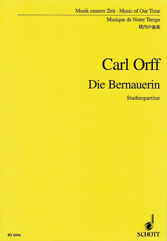 Die Bernauerin: Ein bairisches Stück. Soprano, Tenor, Actors, Mixed Choir and Orchestra. Partition d'étude.