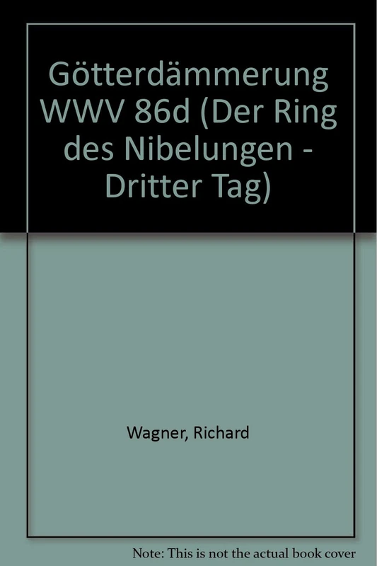 Götterdämmerung: Der Ring des Nibelungen - Dritter Tag. WWV 86 D. soloists, choir and orchestra. Partition.