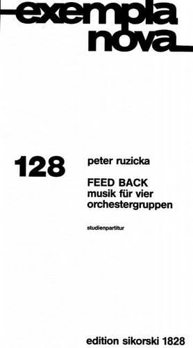 Feed Back: Musik für 4 Orchestergruppen. 128. orchestra. Partition d'étude.