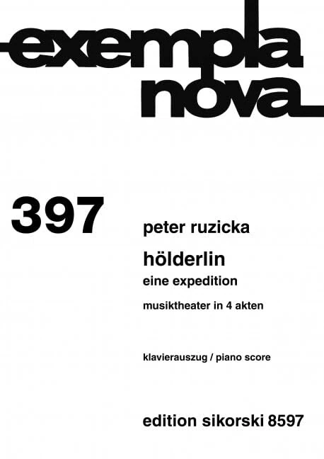 Hölderlin: Eine Expedition. Musiktheater in 4 Akten. 397. Réduction pour piano.