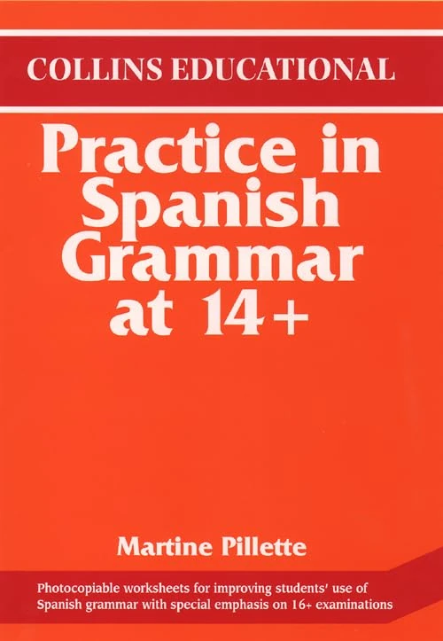 Practice in Spanish Grammar at 14+ (Practice In Grammar)
