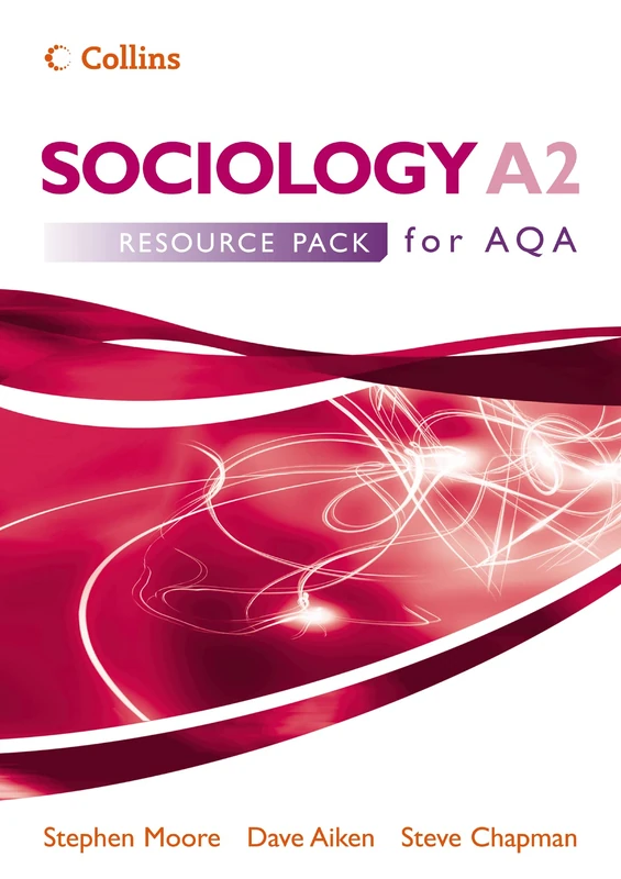 Sociology A2 for AQA Resource Pack: Save time planning with Sociology A2 for AQA! (Sociology for AS/A2 S.)