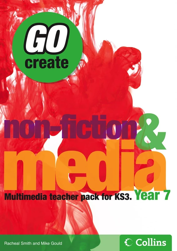 Go Create – Non Fiction And Media Pack: Multimedia resources to inspire your students in the Non-fiction and Media units for the 2008 Key Stage 3 curriculum for English