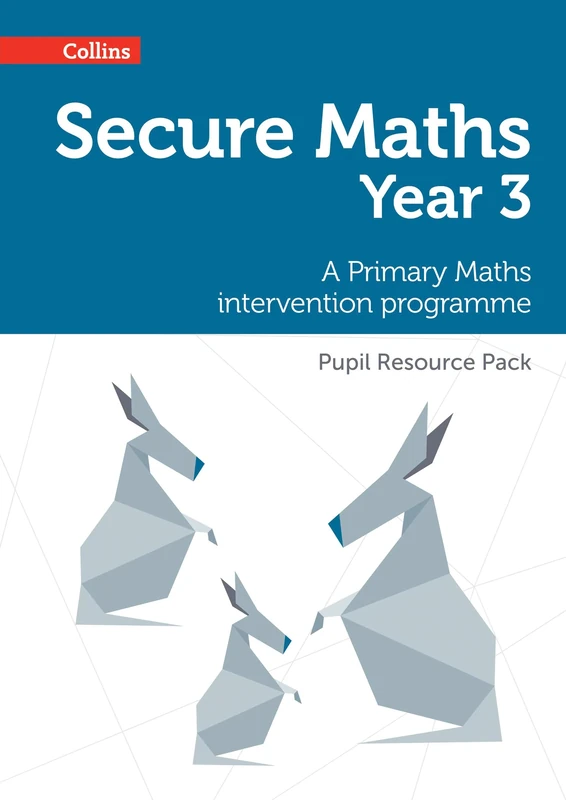 Secure Year 3 Maths Pupil Resource Pack: A Primary Maths intervention programme (Secure Maths)