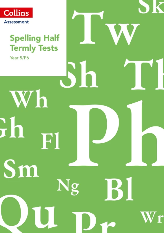 Year 5/P6 Spelling Half Termly Tests (Collins Tests & Assessment)