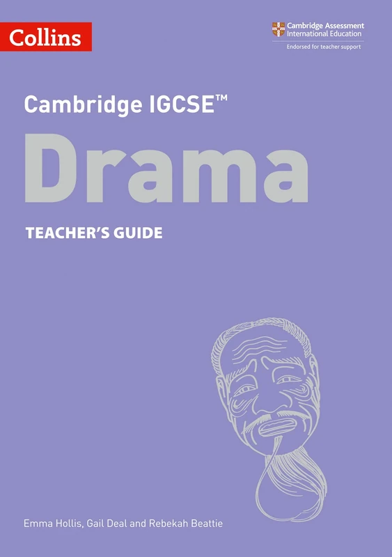 Cambridge IGCSE™ Drama Teacher’s Guide (Collins Cambridge IGCSE™)