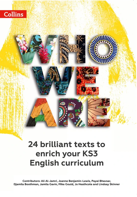 Who We Are KS3 Anthology Teacher Pack: 24 brilliant texts to enrich your KS3 English curriculum