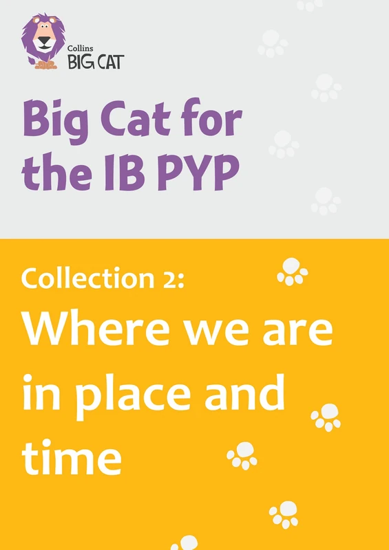 Collection 2: Where we are in place and time (Collins Big Cat for the IB PYP)