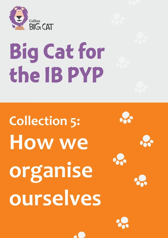 Collection 5: How we organise ourselves (Collins Big Cat for the IB PYP)