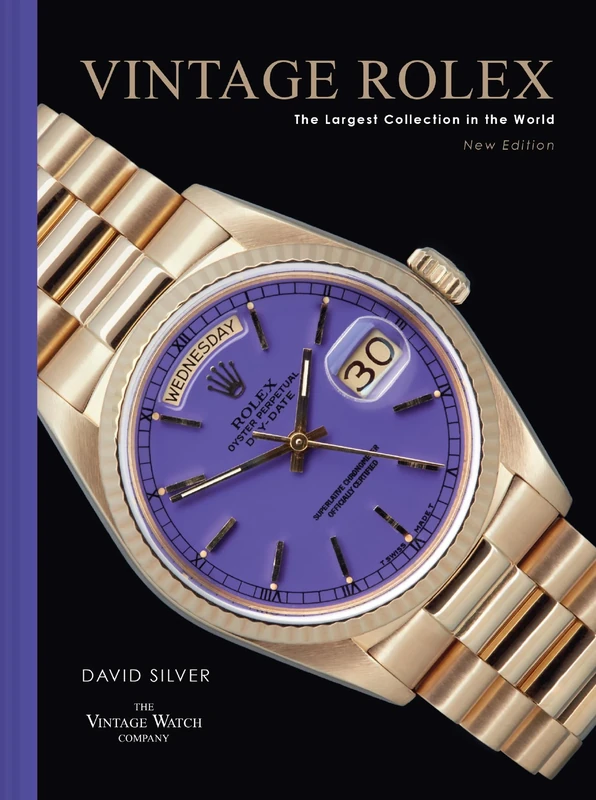 Vintage Rolex New Edition: New and expanded edition of the essential guide to the iconic luxury watch brand