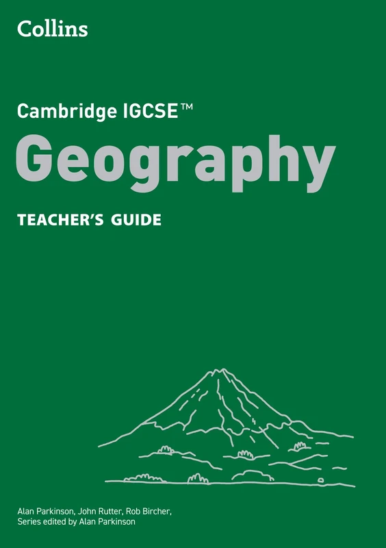 Cambridge IGCSE™ Geography Teacher’s Guide (Collins Cambridge IGCSE™)