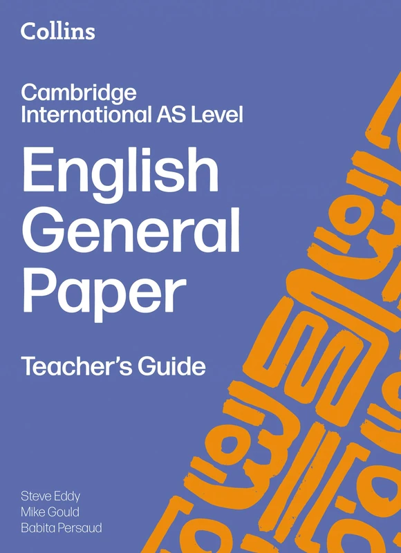 Cambridge International AS Level English General Paper Teacher’s Guide (Collins Cambridge International AS & A Level)