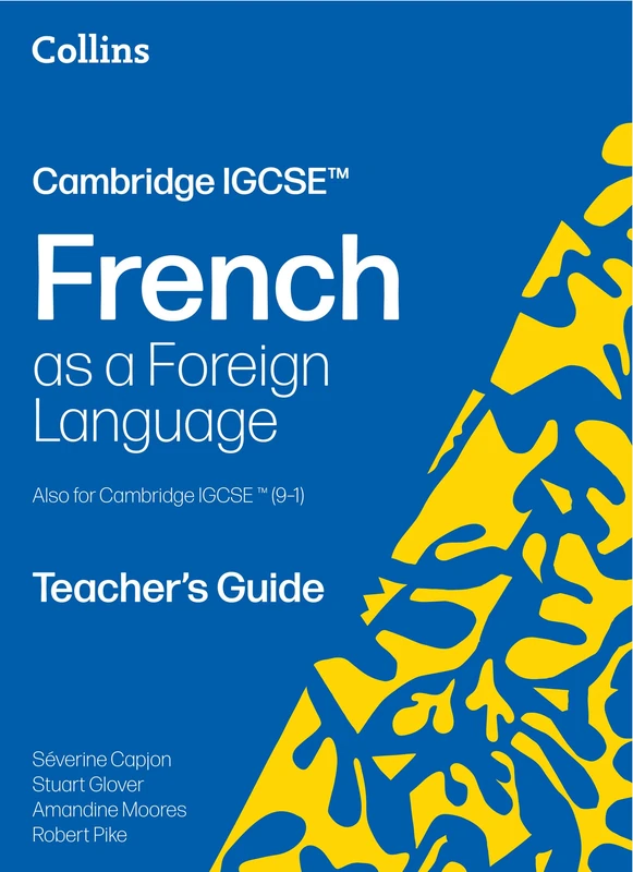 Cambridge IGCSE™ French Teacher's Guide (Collins Cambridge IGCSE™)