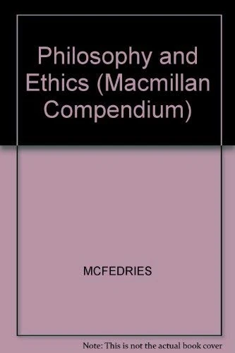 MacMillan Compendium: Philosophy Ethics