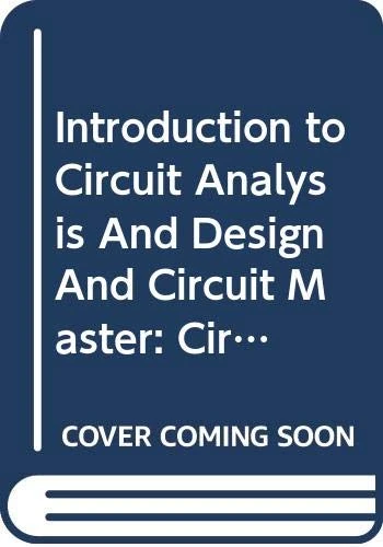 Introduction to Circuit Analysis and Design: Text and Circuit Master Software