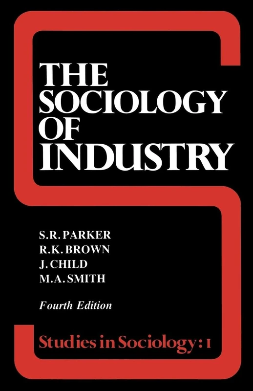 The Sociology of Industry: 01 (Studies in Sociology)