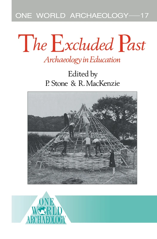 The Excluded Past: Archaeology in Education (One World Archaeology)