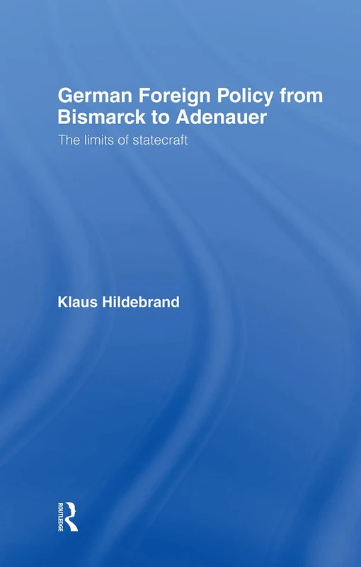 Routledge - German Foreign Policy: Bismarck to Adenauer Book