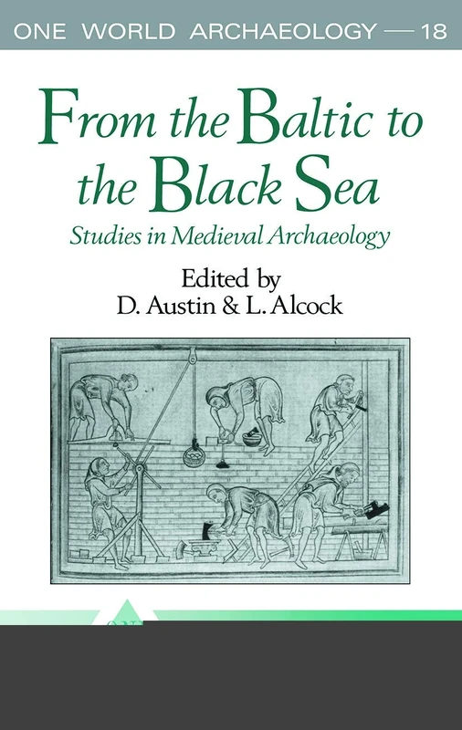 From the Baltic to the Black Sea: Studies in Medieval Archaeology (One World Archaeology)