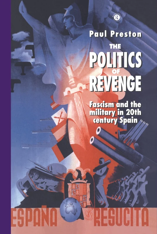 The Politics of Revenge: Fascism and the Military in 20th-century Spain