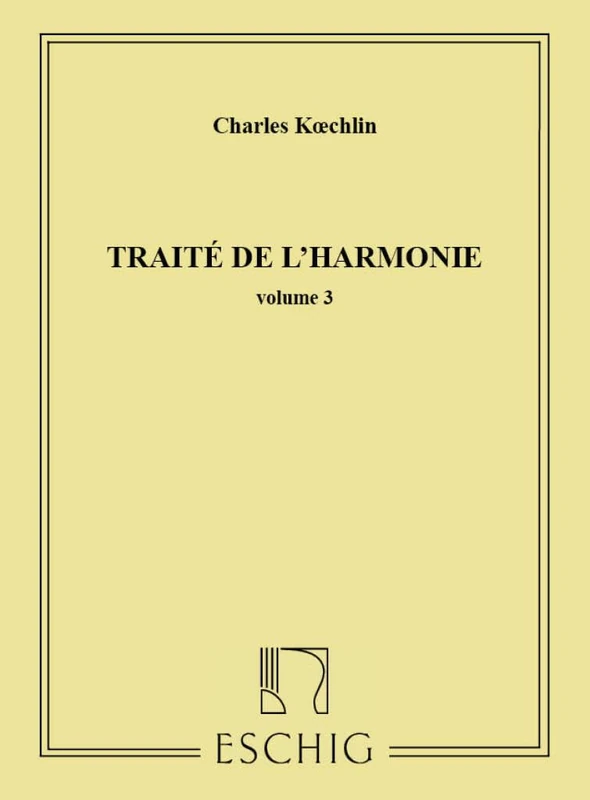 CHARLES KOECHLIN : TRAITE DE L'HARMONIE VOLUME 3 - (FORMATION MUSICALE)