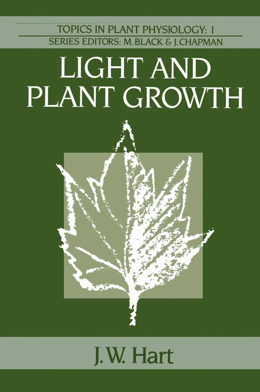 Light and Plant Growth: 1 (Topics in Plant Physiology, 1)