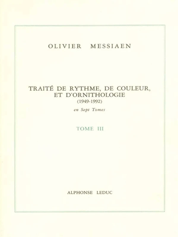Olivier Messiaen: Traite de Rythme, de Couleur, et d'Ornithologie Vol.3 (Book): Tome 3