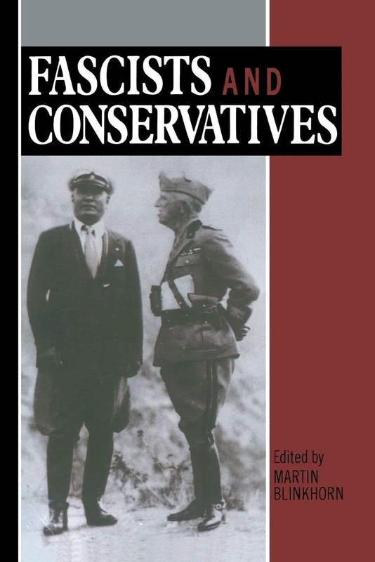 Fascists and Conservatives: The Radical Right and the Establishment in Twentieth-Century Europe