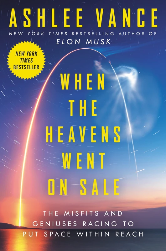 When the Heavens Went on Sale: The Misfits and Geniuses Racing to Put Space Within Reach - Image 1