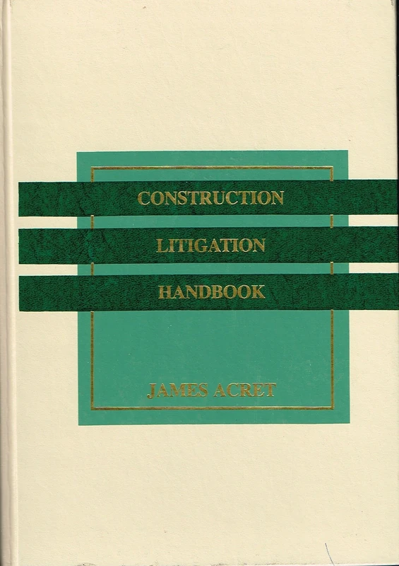 Construction Litigation Handbook (Construction Law Series.)