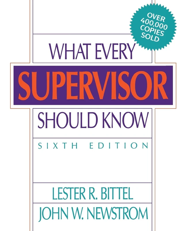 What Every Supervisor Should Know: The Complete Guide to Supervisory Management (MGMT & LEADERSHIP)