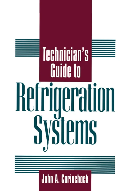 Technician's Guide to Refrigeration Systems (MECHANICAL ENGINEERING)