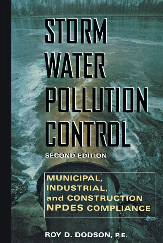 Storm Water Pollution Control: Municipal, Industrial and Construction NPDES Compliance (MECHANICAL ENGINEERING)