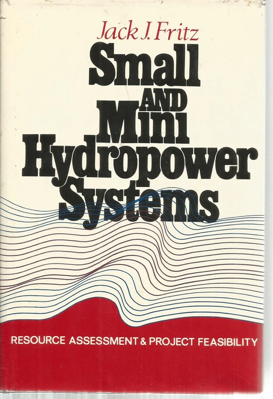 Small and Mini: Hydropower Systems - Resource Assessment and Project Feasibility