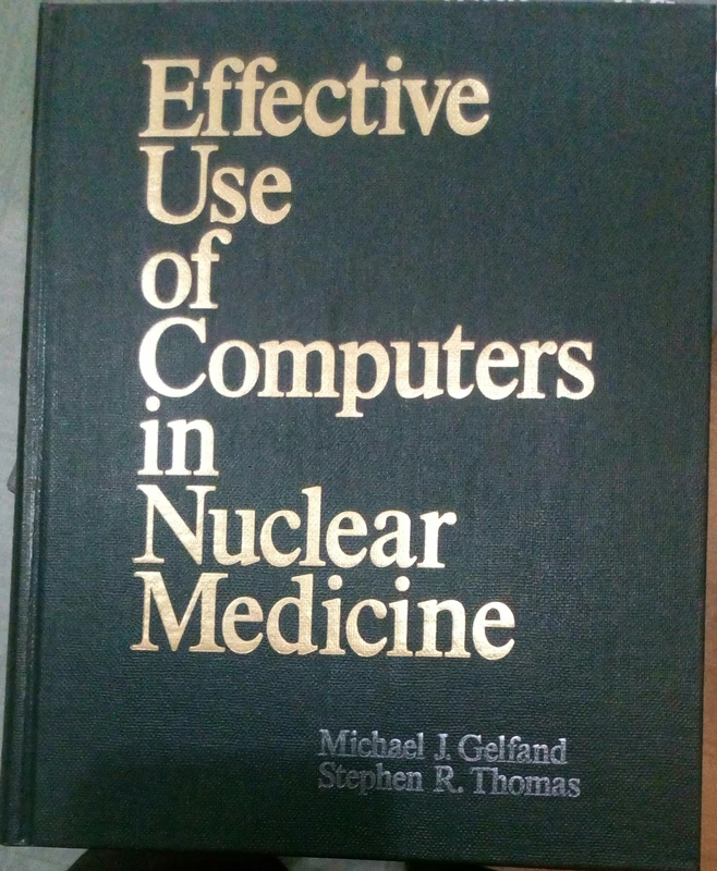 Effective Use of Computers in Nuclear Medicine