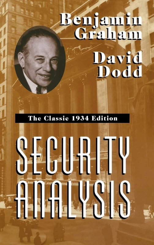 Security Analysis: The Classic 1934 Edition (PROFESSIONAL FINANCE & INVESTM)