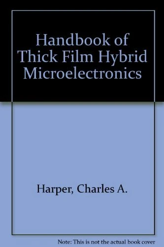Handbook Thick Film Hybrid Microelectronics: A Practical Sourcebook for Designers, Fabricators and Users