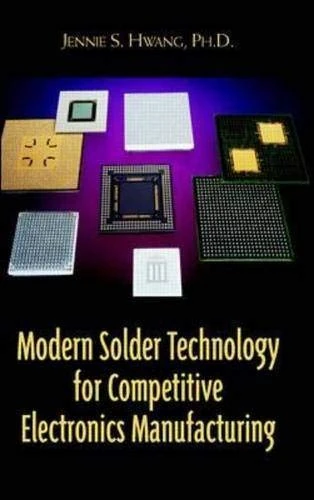 Modern Solder Technology for Competitive Electronics Manufacturing (Electronic Packaging and Interconnection)