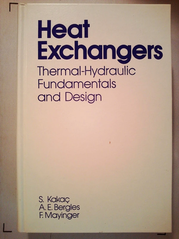 Heat Exchangers: Thermal-hydraulic Fundamentals and Designs