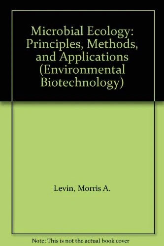 Microbial Biology: Principles, Methods and Applications (ENVIRONMENTAL BIOTECHNOLOGY)