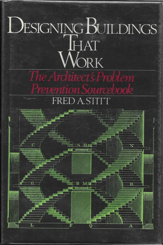Designing Buildings That Work: Architect's Problem Prevention Sourcebook (McGraw-Hill Designing With Systems Series)