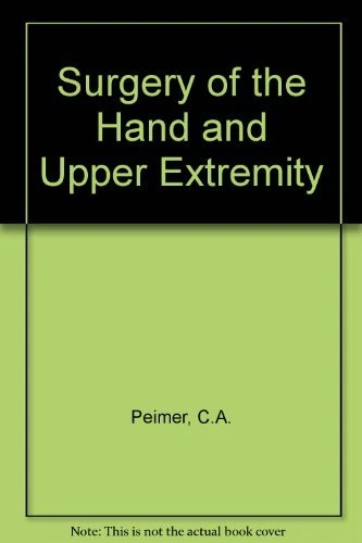 Surgery of the Hand and Upper Extremity