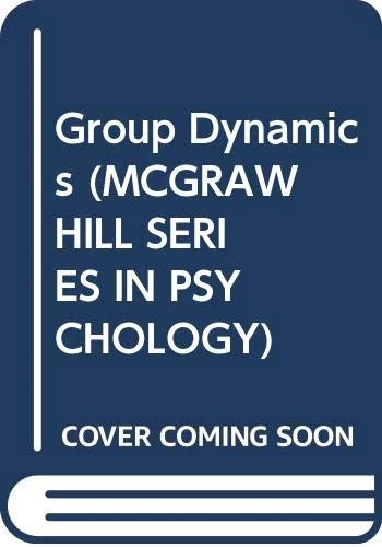 Group Dynamics: The Psychology of Small Group Behaviour (MCGRAW HILL SERIES IN PSYCHOLOGY)