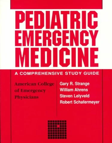 A Comprehensive Study Guide (Pediatric Emergency Medicine)