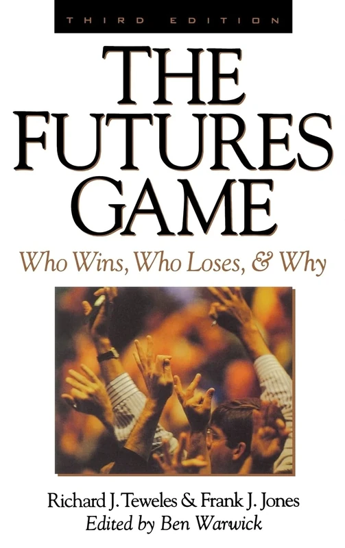 The Futures Game: Who Wins, Who Loses, & Why (PROFESSIONAL FINANCE & INVESTM)