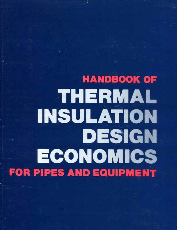 Handbook of Thermal Insulation: Design Economics for Pipes and Equipment